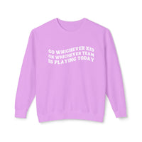 Go Whichever Kid On Whichever Team Is Playing Today Comfort Colors Unisex Lightweight Crewneck Sweatshirt