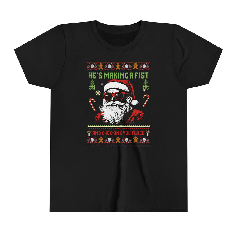He's Making a Fist and Checking You Twice Youth Short Sleeve Tee