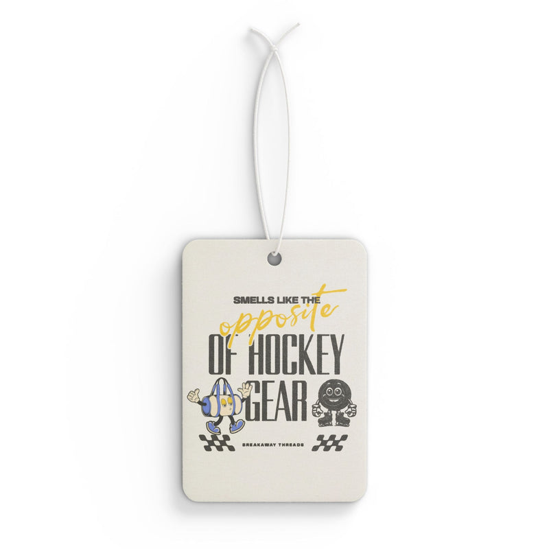 Smells like the Opposite of Hockey Gear Car Air Freshener