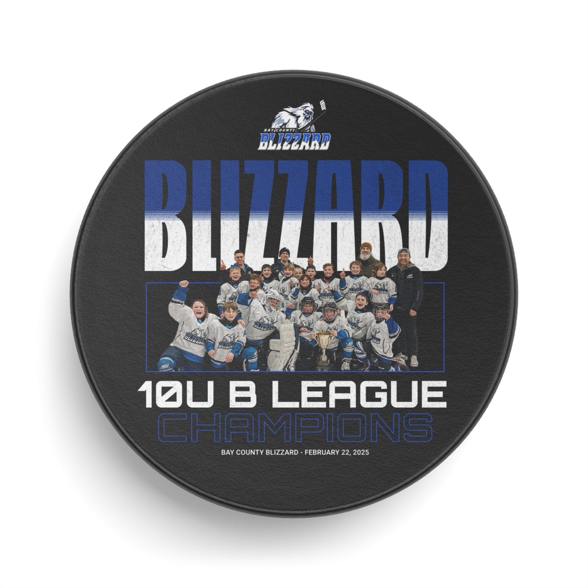 10U B League Champions - Hockey Puck - Bay County Blizzard