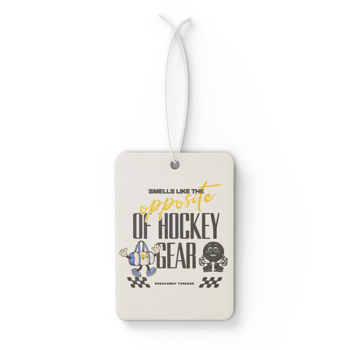 Smells like the Opposite of Hockey Gear Car Air Freshener