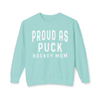Proud as Puck Hockey Mom Comfort Colors Unisex Lightweight Crewneck Sweatshirt