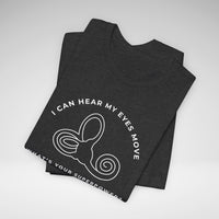 I Can Hear My Eyes Move SCDS Awareness Bella Canvas Unisex Jersey Short Sleeve Tee