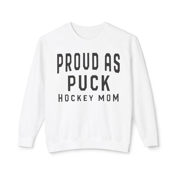Proud as Puck Hockey Mom Comfort Colors Unisex Lightweight Crewneck Sweatshirt