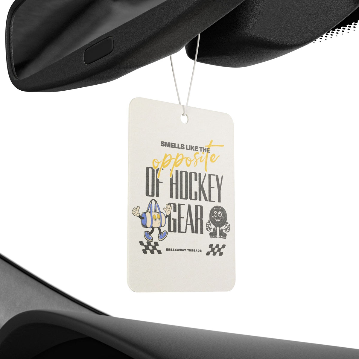 Smells like the Opposite of Hockey Gear Car Air Freshener